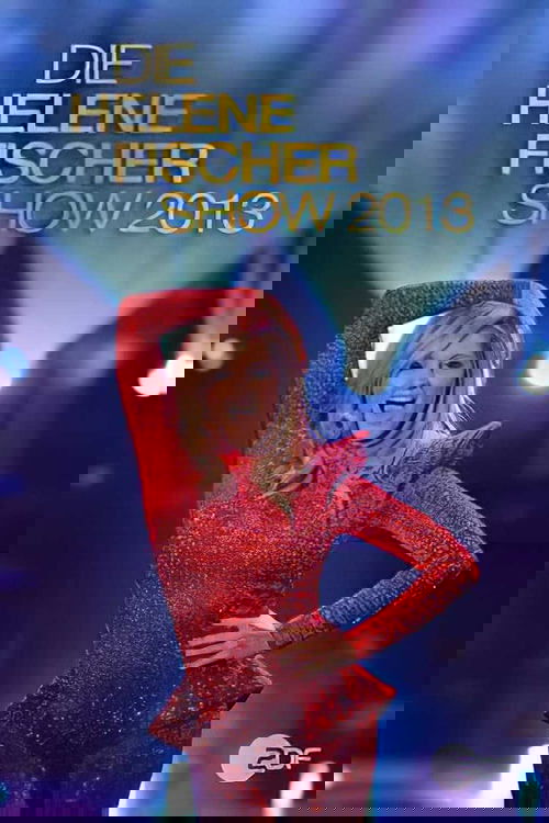 Die Helene Fischer Show 2013