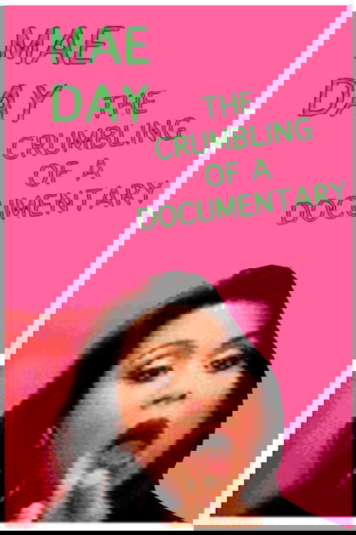 Mae Day: The Crumbling of a Documentary