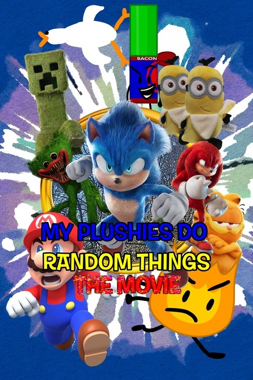 My Plushies Do Random Things: The Movie