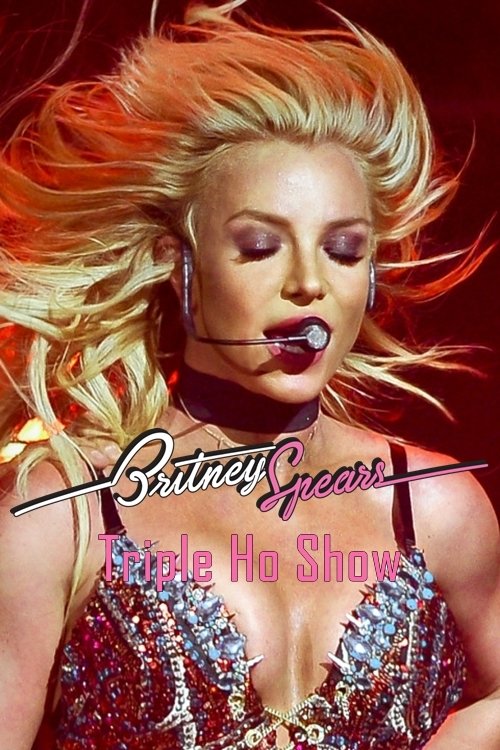 Britney Spears: Triple Ho Show